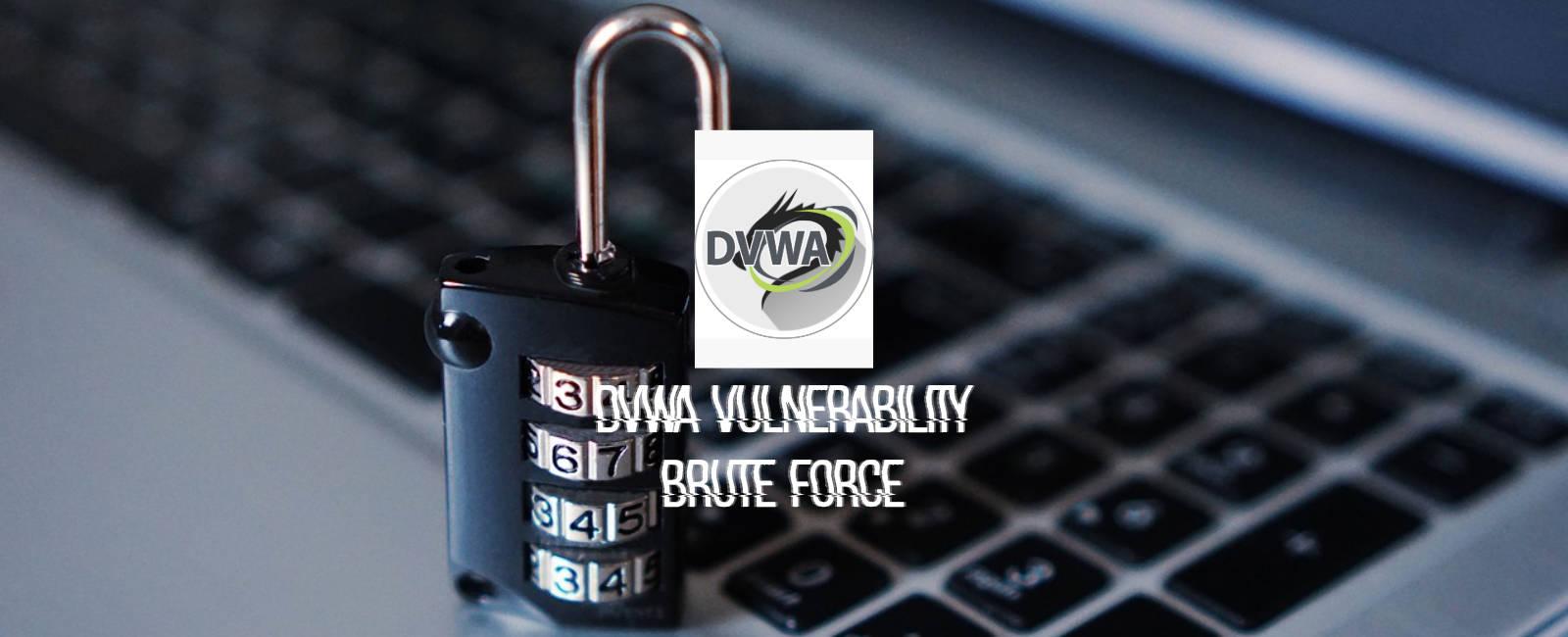 DVWA Lab1 Vulnerability Brute Force